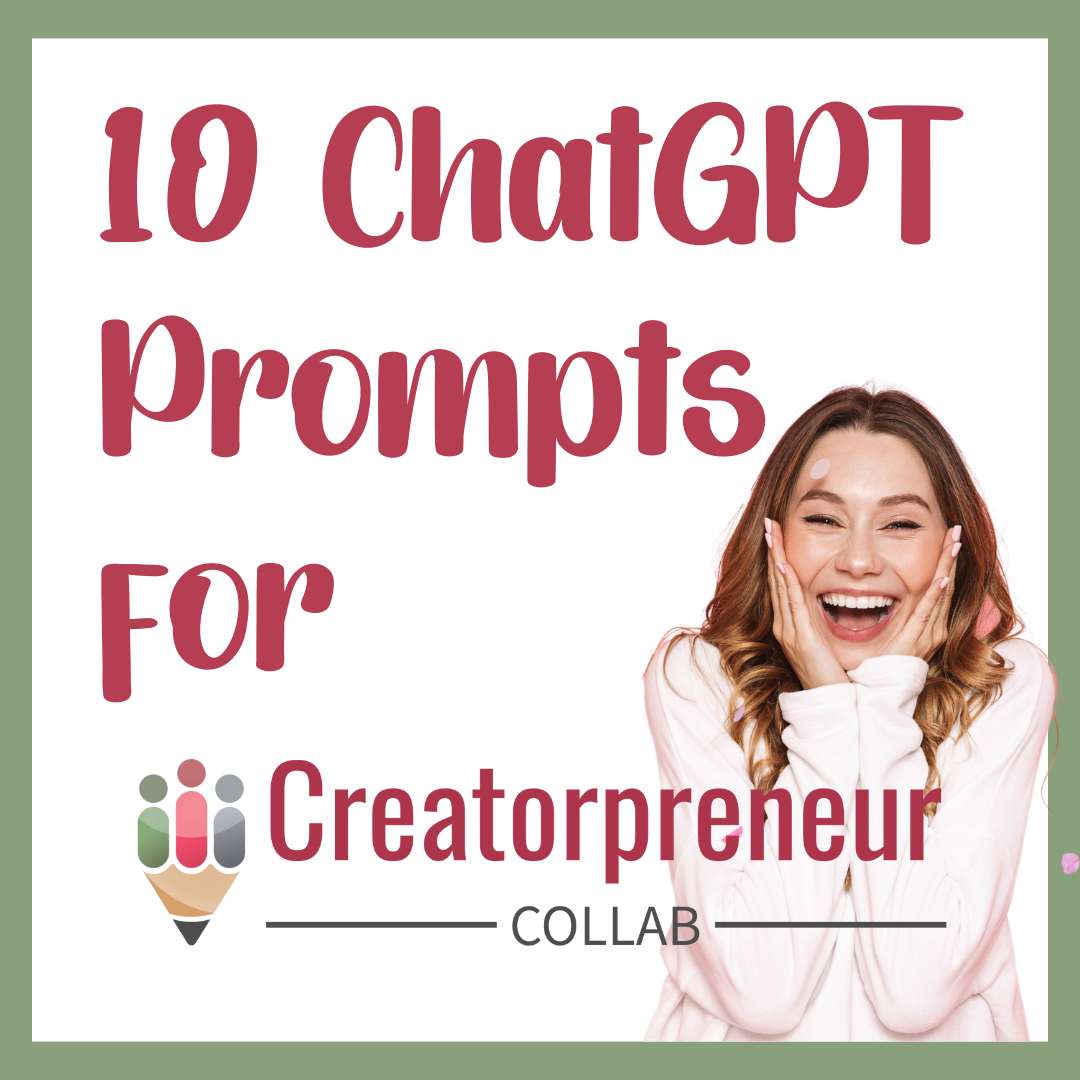 10 ChatGPT Prompts For Creatorpreneurs